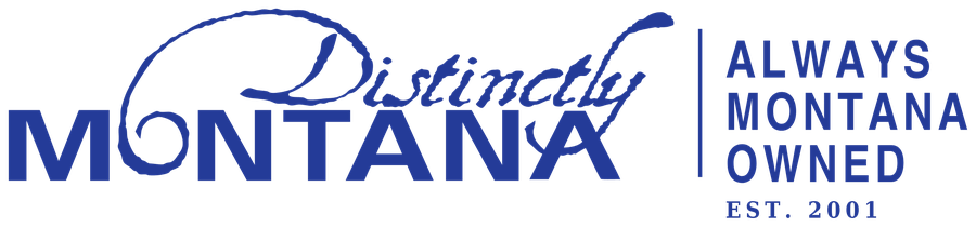 Distinctly Montana. Always Montana owned, est. 2001
