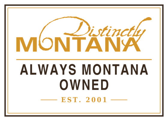 Distinctly Montana, always Montana owned, established 2001