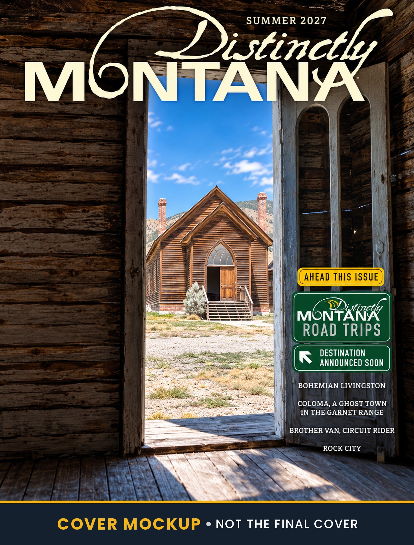 Cover mockup for Distinctly Montana, Summer 2027. Not the final cover. Cover lines: Distinctly Montana Road Trips, destination announced soon; Bohemian Livingston; Coloma, a Ghost Town in the Garnet Range; Brother Van, Circuit Rider; Rock City.
